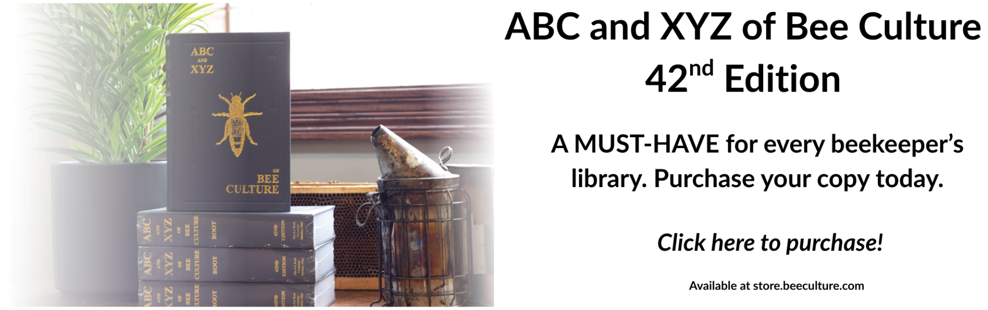 Purchase your copy of ABC and XYZ of Bee Culture.